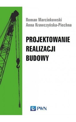 Projektowanie realizacji budowy - Roman Marcinkowski - Ebook - 978-83-01-20698-7