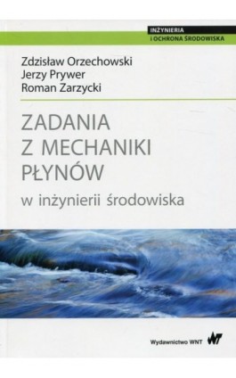 Zadania z mechaniki płynów w inżynierii środowiska - Roman Zarzycki - Ebook - 978-83-01-19847-3