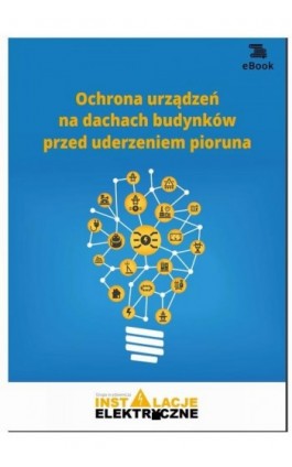 Ochrona urządzeń na dachach budynków przed uderzeniem pioruna - Janusz Strzyżewski - Ebook - 978-83-269-8216-3