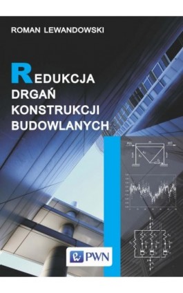 Redukcja drgań konstrukcji budowlanych - Roman Lewandowski - Ebook - 978-83-01-17510-8