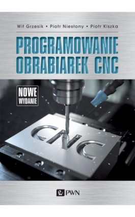 Programowanie obrabiarek CNC - Wit Grzesik - Ebook - 978-83-01-20974-2