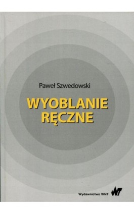 Wyoblanie ręczne - Paweł Szwedowski - Ebook - 978-83-01-19816-9