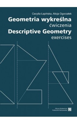 Geometria wykreślna. Ćwiczenia Descriptive Geometry. Exercises - Cecylia Łapińska - Ebook - 978-83-7814-974-3