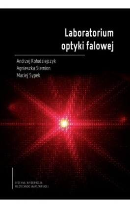 Laboratorium optyki falowej - Andrzej Kołodziejczyk - Ebook - 978-83-8156-074-0