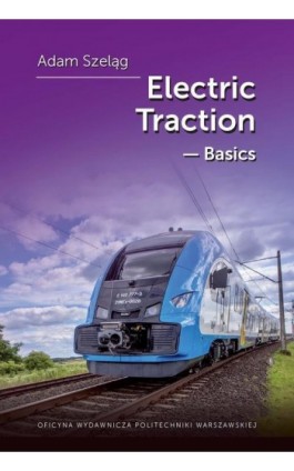 Electric Traction – Basis - Adam Szeląg - Ebook - 978-83-8156-062-7