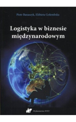 Logistyka w biznesie międzynarodowym - Piotr Banaszyk - Ebook - 978-83-01-19085-9