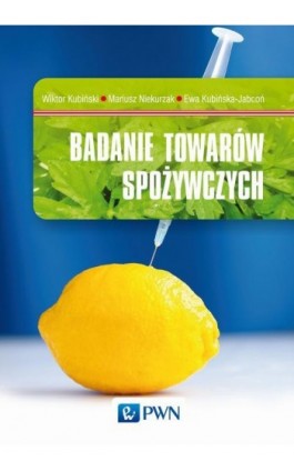 Badanie towarów spożywczych - Wiktor Kubiński - Ebook - 978-83-01-20104-3