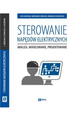 Sterowanie napędów elektrycznych - Lech Grzesiak - Ebook - 978-83-01-18318-9