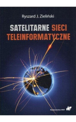 Satelitarne sieci teleinformatyczne - Ryszard J. Zieliński - Ebook - 978-83-01-20086-2