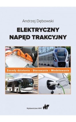 Elektryczny napęd trakcyjny - Andrzej Dębowski - Ebook - 978-83-01-20522-5