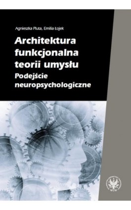 Architektura functional teorii umysłu - Agnieszka Pluta - Ebook - 978-83-235-1447-3