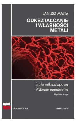 Odkształcanie i własności metali. Stale mikrostopowe. Wybrane zagadnienia. - Janusz Majta - Ebook - 978-83-66364-04-2