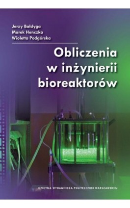 Obliczenia w inżynierii bioreaktorów - Jerzy Bałdyga - Ebook - 978-83-781-4960-6