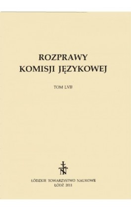 Rozprawy Komisji Językowej ŁTN t. LVII - Praca zbiorowa - Ebook