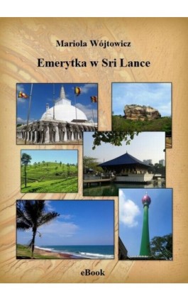 Emerytka w Sri Lance - Mariola Wójtowicz - Ebook - 978-83-950014-7-5