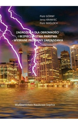 Zagrożenia dla obronności i bezpieczeństwa państwa - Wybrane problemy zarządzania - Piotr Górny - Ebook - 978-83-65929-11-2