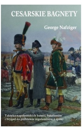 Cesarskie bagnety - George Nafziger - Ebook - 978-83-61324-18-8