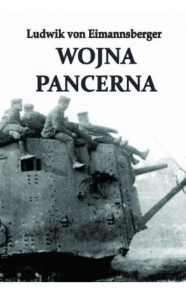 Wojna pancerna - Ludwig von Eimannsberger - Ebook - 978-83-61324-50-8