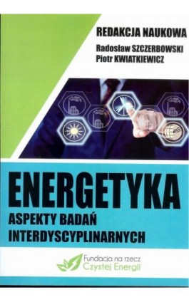 Energetyka aspekty badań interdyscyplinarnych - Ebook - 978-83-64541-28-5