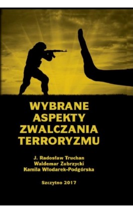 Wybrane aspekty zwalczania terroryzmu - Jarosław Radosław Truchan - Ebook - 978-83-7462-601-9