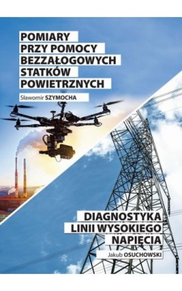 Pomiary przy pomocy bezzałogowych statków powietrznych - Sławomir Szymocha - Ebook - 978-83-64541-38-4