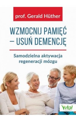 Wzmocnij pamięć usuń demencję - Gerald Huther - Ebook - 978-83-8168-104-9