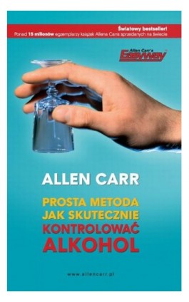 Prosta metoda jak skutecznie kontrolować alkohol - Allen Carr - Ebook - 978-83-64311-12-3