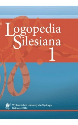 „Logopedia Silesiana”. T. 1 - Ebook