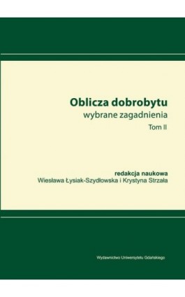 Oblicza dobrobytu Wybrane zagadnienia Tom 2 - Ebook - 978-83-7865-738-5