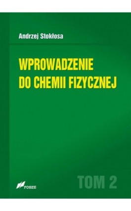 Wprowadzenie do chemii fizycznej Tom 2 - Andrzej Stokłosa - Ebook - 978-83-7586-149-5