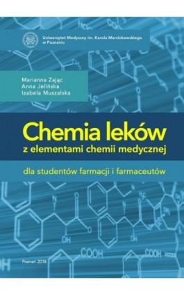 Chemia leków z elementami chemii medycznej dla studentów farmacji i farmaceutów - Marianna Zając - Ebook - 978-83-7597-340-2