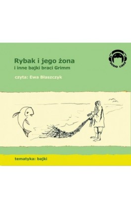 Rybak i jego żona i inne bajki braci Grimm - Grimm Bracia - Audiobook - 978-83-60946-13-8