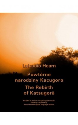 Powtórne narodziny Kacugoro. The Rebirth of Katsugorō - Llafcadio Hearn - Ebook - 978-83-7950-462-6