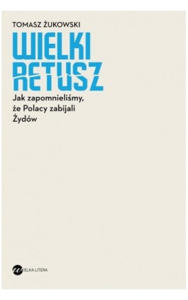 Wielki retusz - Tomasz Żukowski - Ebook - 978-83-8032-297-4