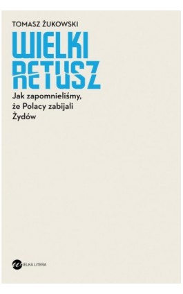 Wielki retusz - Tomasz Żukowski - Ebook - 978-83-8032-297-4