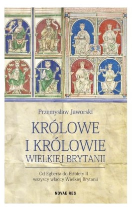 Królowe i królowie Wielkiej Brytanii - Przemysław Jaworski - Ebook - 978-83-8083-992-2