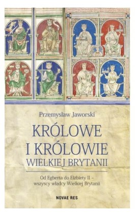 Królowe i królowie Wielkiej Brytanii - Przemysław Jaworski - Ebook - 978-83-8083-992-2