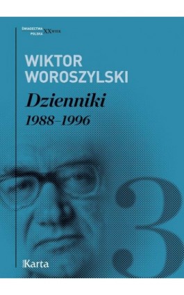 Dzienniki. 1988–1996. Tom 3 - Wiktor Woroszylski - Ebook - 978-83-65979-55-1