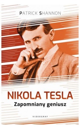 Nikola Tesla. Zapomniany geniusz - Patrick Shannon - Ebook - 978-83-7835-778-0