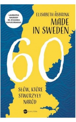 Made in Sweden. 60 słów, które stworzyły naród - Elisabeth Asbrink - Ebook - 978-83-80323-53-7