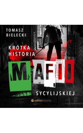 Krótka historia mafii sycylijskiej - Tomasz Bielecki - Audiobook - 978-83-283-5992-5