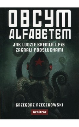 Obcym alfabetem - Grzegorz Rzeczkowski - Ebook - 978-83-66095-15-1