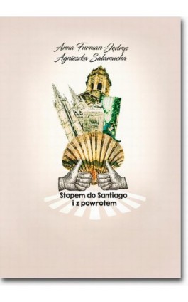 Stopem do Santiago i z powrotem - Anna Furman-Jędrys - Ebook - 978-83-7798-378-2