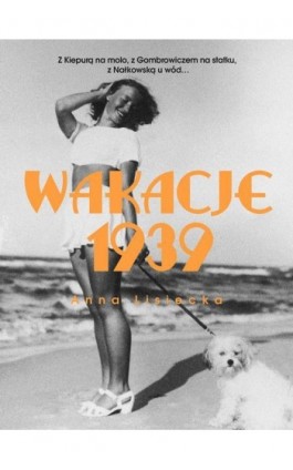 Wakacje 1939 - Anna Lisiecka - Ebook - 978-83-287-0915-7