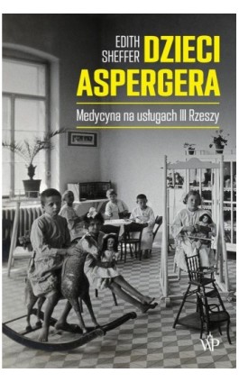 Dzieci Aspergera - Edith Sheffer - Ebook - 9788366381506