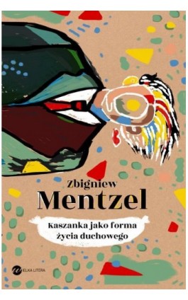 Kaszanka jako forma życia duchowego - Zbigniew Mentzel - Ebook - 978-83-8032-381-0