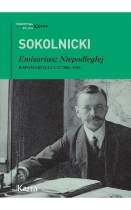 Emisariusz Niepodległej - Michał Sokolnicki - Ebook - 978-83-65979-72-8