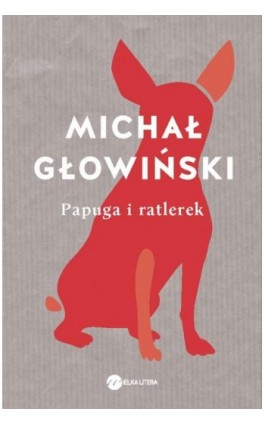 Papuga i ratlerek - Michał Głowiński - Ebook - 978-83-8032-414-5