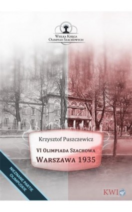 VI Olimpiada Szachowa - Warszawa 1935 - Krzysztof Puszczewicz - Ebook - 978-1-911283-80-5