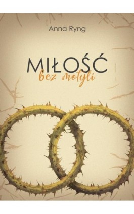 Miłość bez motyli - Anna Ryng - Ebook - 978-83-62993-63-5
